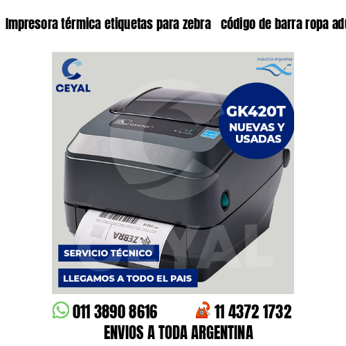 Impresora térmica etiquetas para zebra  código de barra ropa adulto